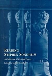 Reading Stephen Sondheim: A Collection of Critical Essays (Paperback)