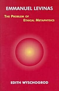 Emmanuel Levinas: The Problem of Ethical Metaphysics (Paperback, 2)