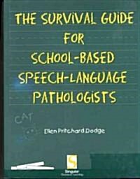 Survival Guide for School-Based Speech-Language Pathologists (Paperback)