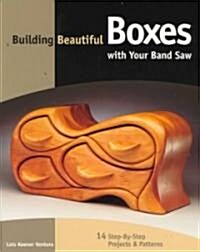 Building Beautiful Boxes With Your Band Saw (Paperback)