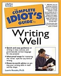 The Complete Idiots Guide to Writing Well (Paperback)