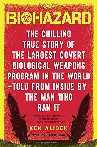 Biohazard: The Chilling True Story of the Largest Covert Biological Weapons Program in the World--Told from the Inside by the Man (Paperback)