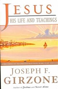 Jesus, His Life and Teachings: As Told to Matthew, Mark, Luke, and John (Paperback)