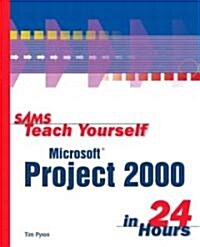 Sams Teach Yourself Microsoft Project 2000 in 24 Hours (Paperback)