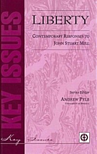 Liberty: Contemporary Responses to J S Mill (Paperback)
