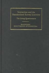 Interaction and the standardized survey interview : the living questionaire