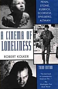 A Cinema of Loneliness: Penn, Stone, Kubrick, Scorsese, Spielberg, Altman (Paperback, 3)