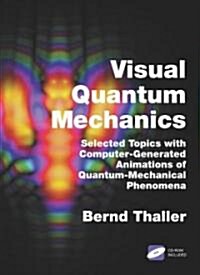 Visual Quantum Mechanics: Selected Topics with Computer-Generated Animations of Quantum-Mechanical Phenomena (Hardcover + Download, 2000. Corr. 2nd)