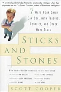 Sticks and Stones: 7 Ways Your Child Can Deal with Teasing, Conflict, and Other Hard Times (Paperback)