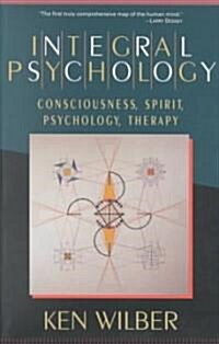 Integral Psychology: Consciousness, Spirit, Psychology, Therapy (Paperback)