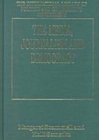 The Media, Journalism and Democracy (Hardcover)