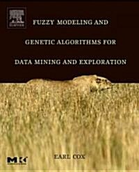 Fuzzy Modeling and Genetic Algorithms for Data Mining and Exploration (Paperback)
