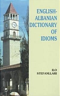 English-Albanian Dictionary of Idioms (Paperback, Revised)