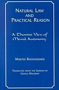 Natural Law and Practical Reason: A Thomist View of Moral Autonomy (Paperback)