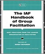 The IAF Handbook of Group Facilitation: Best Practices from the Leading Organization in Facilitation [With CDROM]                                      (Hardcover)