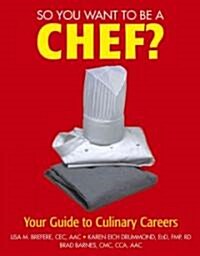 So You Want To Be A Chef? (Paperback, CD-ROM)