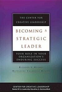 Becoming a Strategic Leader: Your Role in Your Organizations Enduring Success (Hardcover)
