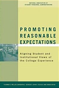 Promoting Reasonable Expectations: Aligning Student and Institutional Views of the College Experience (Hardcover)