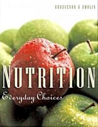 Nutrition: Everyday Choices (Paperback, 11)