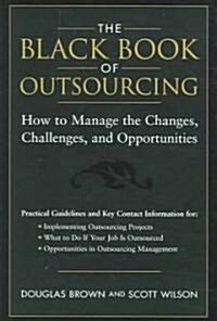 [중고] The Black Book of Outsourcing: How to Manage the Changes, Challenges, and Opportunities (Hardcover)