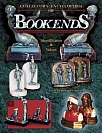 Collectors Encyclopedia Of Bookends (Hardcover, Illustrated)