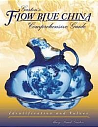 Gastons Flow Blue China Comprehensive Guide (Hardcover, Illustrated)
