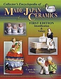 Collectors Encyclopedia Of Made In Japan Ceramics (Hardcover)