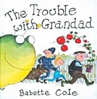 The Trouble With Grandad (Paperback)