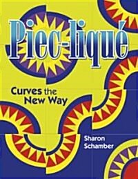Piec-Lique: Curves the New Way (Paperback)