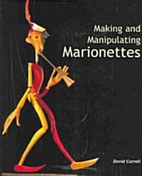 Making and Manipulating Marionettes (Hardcover)