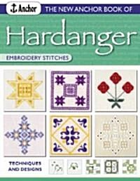 New Anchor Book of Hardanger Embroidery Stitches : Techniques and Designs (Paperback)