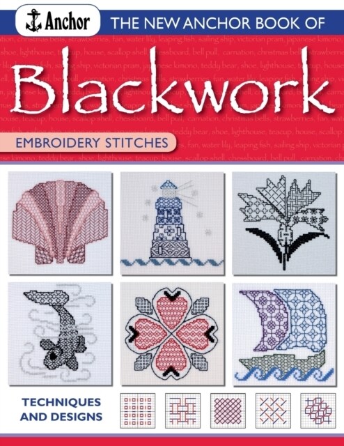 The Anchor Book of Blackwork Embroidery Stitches : Techniques and Designs (Paperback)