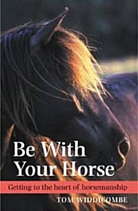 Be with Your Horse (Paperback)