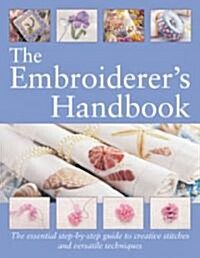 The Embroiderers Handbook : The Essential Step-by-Step Guide to Creative Stitches and Versatile Techniques (Paperback)