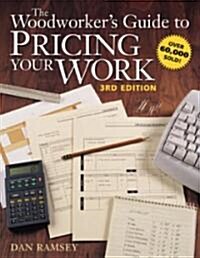 The Woodworkers Guide To Pricing Your Work (Paperback, 3rd)