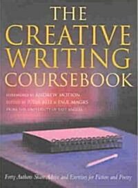 The Creative Writing Coursebook : Forty-Five Authors Share Advice and Exercises for Fiction and Poetry (Paperback)