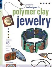 Creative Techniques For Polymer Clay Jewelry (Paperback)