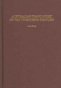 Australian Piano Music of the Twentieth Century (Hardcover)