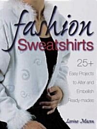 Fashion Sweatshirts (Paperback, 4th)