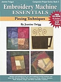 Embroidery Machine Essentials Piecing Techniques (Paperback, Compact Disc, 2nd)