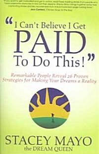 I Cant Believe I Get Paid To Do This! (Paperback)