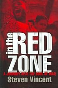 In the Red Zone: A Journey Into the Soul of Iraq (Hardcover)