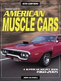 Standard Guide To American Muscle Cars 1952-2005 (Paperback, 4th)