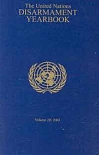 United Nations Disarmament Yearbook 2003 (Paperback)