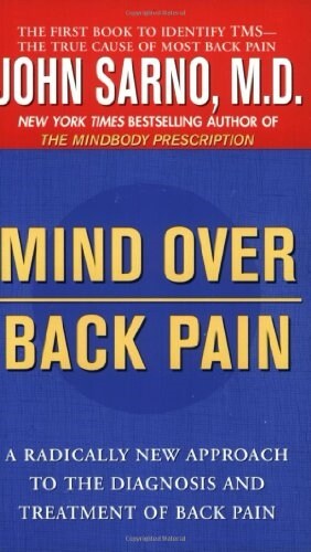 Mind Over Back Pain: A Radically New Approach to the Diagnosis and Treatment of Back Pain (Paperback)