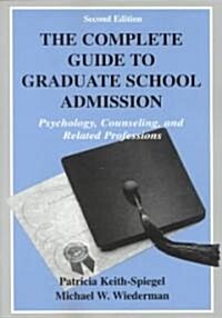 The Complete Guide to Graduate School Admission: Psychology, Counseling, and Related Professions (Paperback, 2)