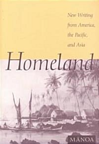 Homeland New Writing from America, the Pacific, and Asia (Paperback)