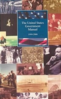 The United States Government Manual 1999/2000 (Paperback)