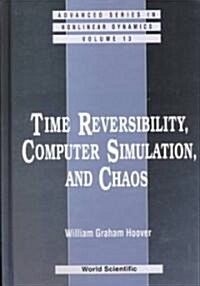 Time Reversibility, Computer Simulation, and Chaos (Hardcover)