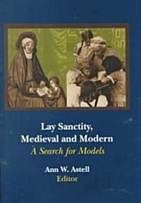 Lay Sanctity, Medieval and Modern: A Search for Models (Hardcover)